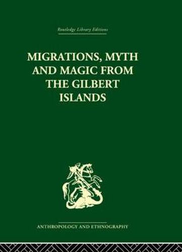 Migrations, Myth and Magic from the Gilbert Islands: Early Writings of Sir Arthur Grimble