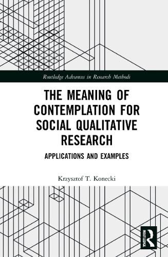 Cover image for The Meaning of Contemplation for Social Qualitative Research: Applications and Examples