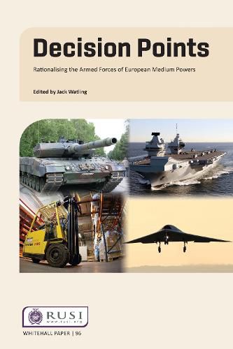 Cover image for Decision Points: Rationalising the Armed Forces of European Medium Powers: Rationalising the Armed Forces of European Medium Powers