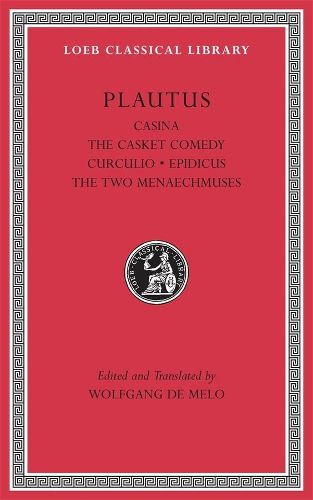 Cover image for Casina. The Casket Comedy. Curculio. Epidicus. The Two Menaechmuses