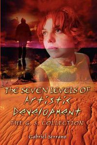 Cover image for The Seven Levels of Artistic Development: The G. S. Collection