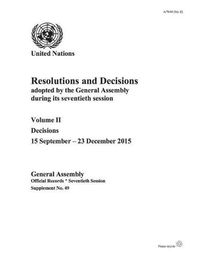 Cover image for Resolutions and decisions adopted by the General Assembly during its seventieth session: Vol. 2: Decisions 15 September - 23 December 2015