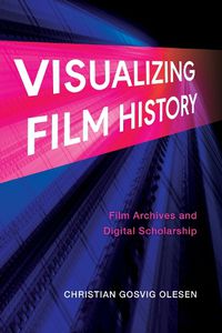 Cover image for Visualizing Film History