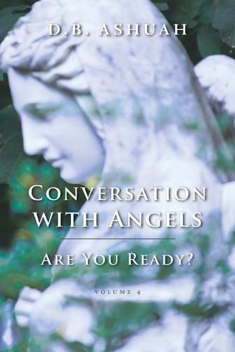 Cover image for Conversation with Angels: Are You Ready?: Volume IV