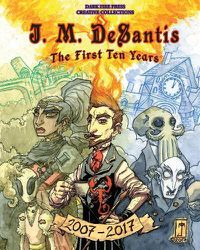 Cover image for J. M. DeSantis: The First Ten Years