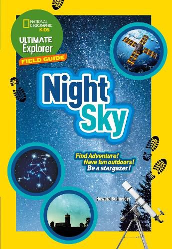 Cover image for Ultimate Explorer Field Guides Night Sky: Find Adventure! Have Fun Outdoors! be a Stargazer!