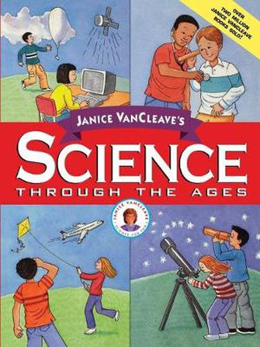 Cover image for Janice VanCleave's Science Through the Ages