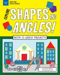 Cover image for Explore Shapes and Angles!: With 25 Great Projects