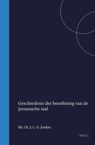Cover image for Geschiedenis der beoefening van de Javaansche taal
