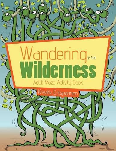 Cover image for Wandering in the Wilderness: Adult Maze Activity Book