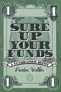 Cover image for Sure Up Your Funds: A Fundraiser Depot