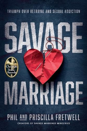 Cover image for Savage Marriage: Triumph over Betrayal and Sexual Addiction