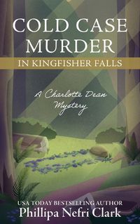 Cover image for Cold Case Murder in Kingfisher Falls