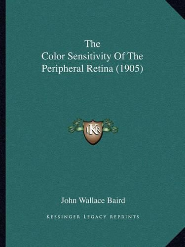 Cover image for The Color Sensitivity of the Peripheral Retina (1905)