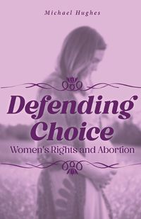 Cover image for Defending Choice