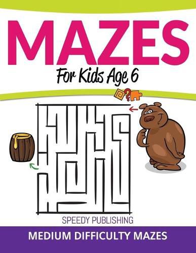 Cover image for Mazes For Kids Age 6: Medium Difficulty Mazes