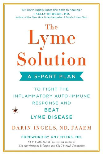 Cover image for The Lyme Solution: A 5-Part Plan to Fight the Inflammatory Auto-Immune Response and Beat Ly me Disease