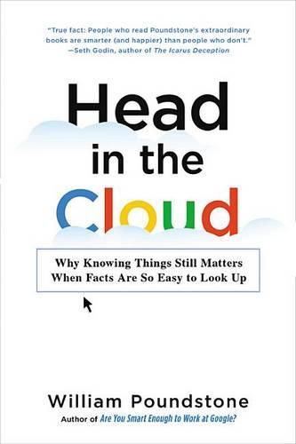 Cover image for Head in the Cloud: Why Knowing Things Still Matters When Facts Are So Easy to Look Up