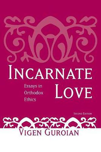 Cover image for Incarnate Love: Essays in Orthodox Ethics, Second Edition