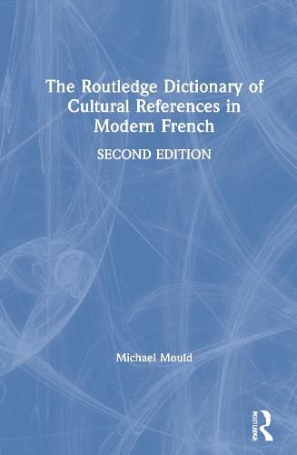 The Routledge Dictionary of Cultural References in Modern French