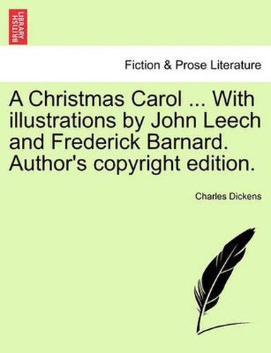 Cover image for A Christmas Carol ... with Illustrations by John Leech and Frederick Barnard. Author's Copyright Edition.