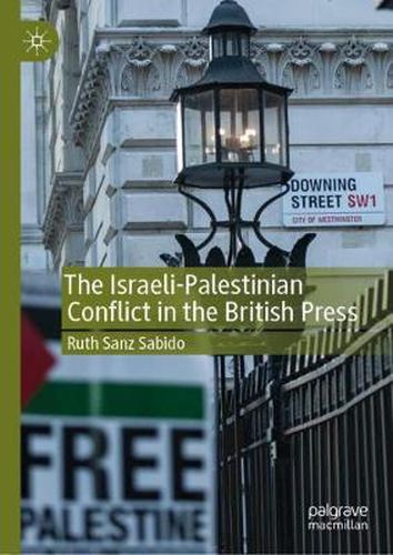 Cover image for The Israeli-Palestinian Conflict in the British Press