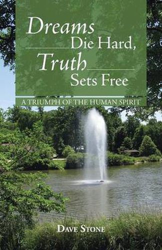 Cover image for Dreams Die Hard, Truth Sets Free: A Triumph of the Human Spirit