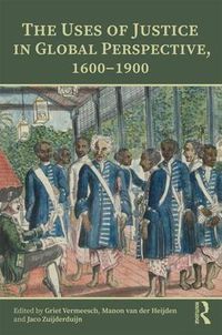 Cover image for The Uses of Justice in Global Perspective, 1600-1900