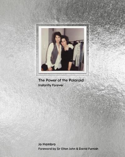 Cover image for The Power of the Polaroid: Instantly Forever