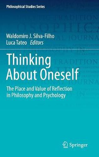 Cover image for Thinking About Oneself: The Place and Value of Reflection in Philosophy and Psychology