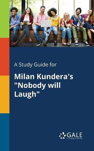 A Study Guide for Milan Kundera's Nobody Will Laugh