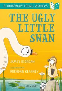 Cover image for The Ugly Little Swan: A Bloomsbury Young Reader: Turquoise Book Band