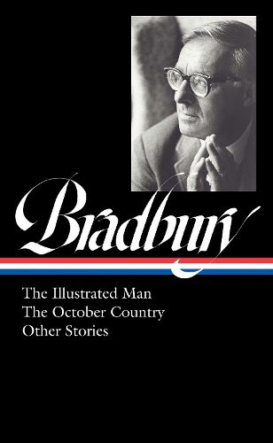 Cover image for Ray Bradbury: The Illustrated Man, The October Country & Other Stories (LOA #360)