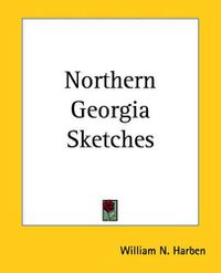 Cover image for Northern Georgia Sketches