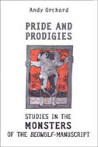 Cover image for Pride and Prodigies: Studies in the Monsters of the Beowulf Manuscript