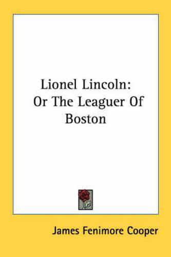 Cover image for Lionel Lincoln: Or The Leaguer Of Boston