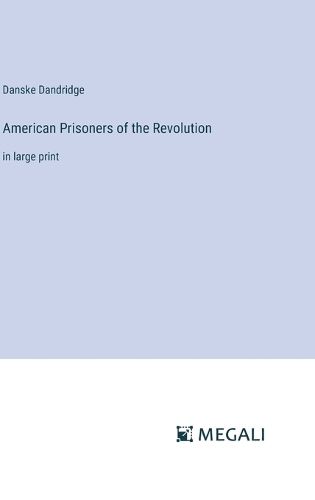 American Prisoners of the Revolution