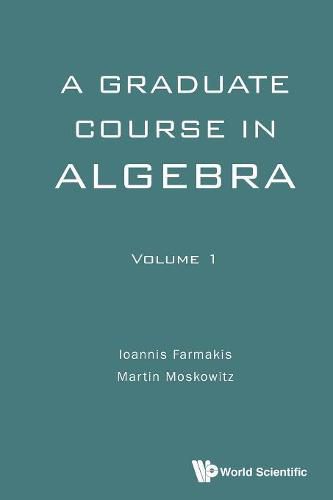 Cover image for Graduate Course In Algebra, A - Volume 1