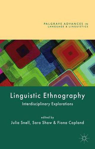 Linguistic Ethnography: Interdisciplinary Explorations