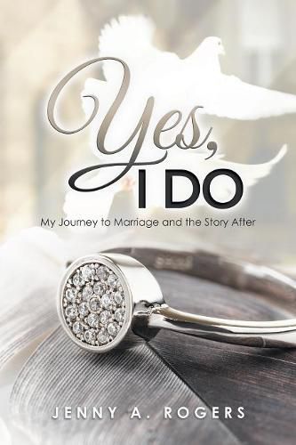 Cover image for Yes, I Do: My Journey to Marriage and the Story After