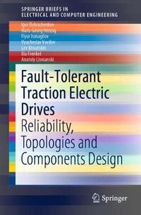 Cover image for Fault-Tolerant Traction Electric Drives: Reliability, Topologies and Components Design