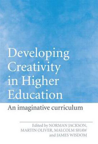 Cover image for Developing Creativity in Higher Education: An Imaginative Curriculum