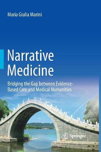 Cover image for Narrative Medicine: Bridging the Gap between Evidence-Based Care and Medical Humanities