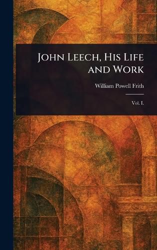 Cover image for John Leech, His Life and Work