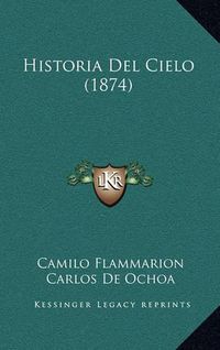 Cover image for Historia del Cielo (1874)