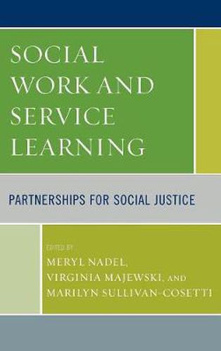 Social Work and Service Learning: Partnerships for Social Justice