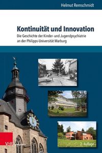 Cover image for Kontinuitat und Innovation: Die Geschichte der Kinder- und Jugendpsychiatrie an der Philipps-Universitat Marburg