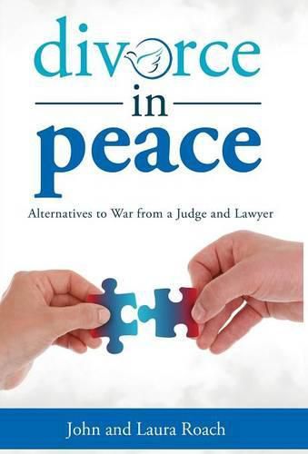 Cover image for Divorce in Peace: Alternatives to War from a Judge and Lawyer