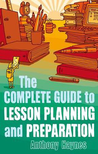 Cover image for The Complete Guide to Lesson Planning and Preparation