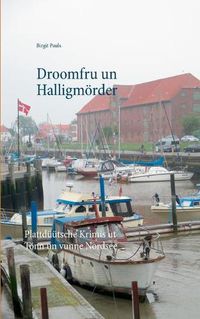 Cover image for Droomfru un Halligmoerder: Plattduutsche Krimis ut Toenn un vunne Nordsee